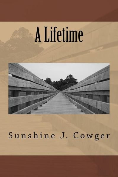 Cover for Sunshine J Cowger · A Lifetime (Paperback Book) (2017)