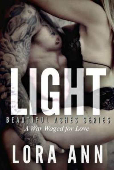 Cover for Lora Ann · Light (Beautiful Ashes Series, Book 3) (Paperback Book) (2017)