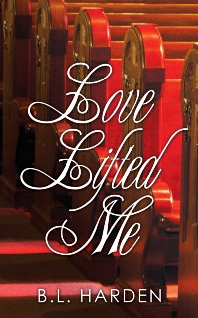 Cover for B L Harden · Love Lifted Me (Paperback Book) (2018)