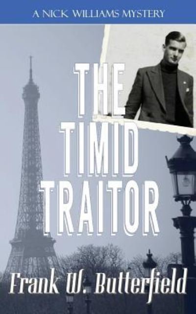 Frank W Butterfield · The Timid Traitor (Paperback Bog) (2017)