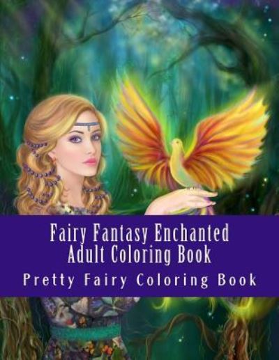 Cover for Adult Coloring Books · Fairy Fantasy Enchanted Adult Coloring Book (Paperback Book) (2017)