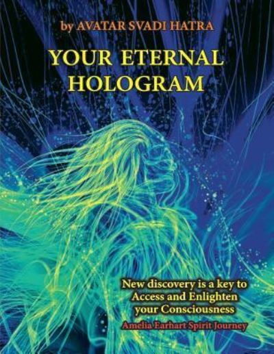 Cover for Avatar Svadi Hatra · Your Eternal Hologram (Taschenbuch) (2017)