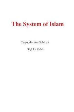 Cover for Taqiuddin an Nabhani · The System of Islam (Nidham Al Islam) (Paperback Book) (2016)