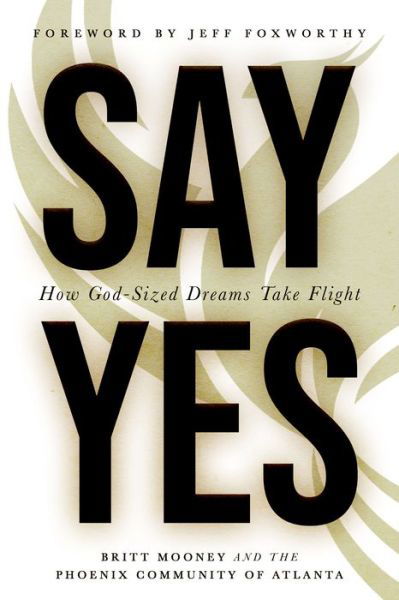Cover for Britt Mooney · Say Yes: How God-Sized Dreams Take Flight (Paperback Book) (2020)
