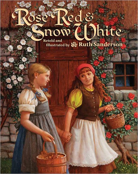 Cover for Ruth Sanderson · Rose Red and Snow White (Hardcover Book) (2012)