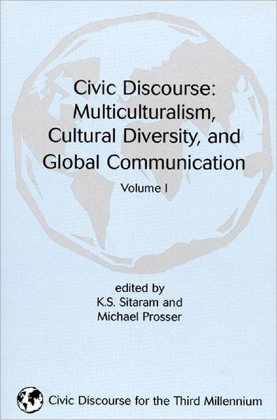 Cover for K S Sitaram · Civic Discourse: Volume One, Multiculturalism, Cultural Diversity, and Global Communication (Paperback Book) (1998)