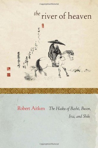 Cover for Robert Aitken · The River of Heaven: The Haiku of Basho, Buson, Issa, and Shiki (Paperback Book) (2011)