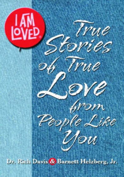 Cover for Rich Davis · I am Loved: True Stories of True Love from People Like You (Paperback Book) (2001)