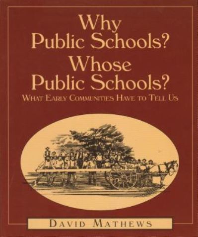 Cover for David Mathews · Why Public Schools? Whose Public Schools?: What Early Communities Have To Tell Us (Paperback Book) (2003)