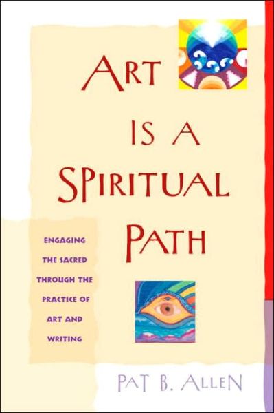 Cover for Pat B. Allen · Art is a Spiritual Path (Paperback Book) (2005)