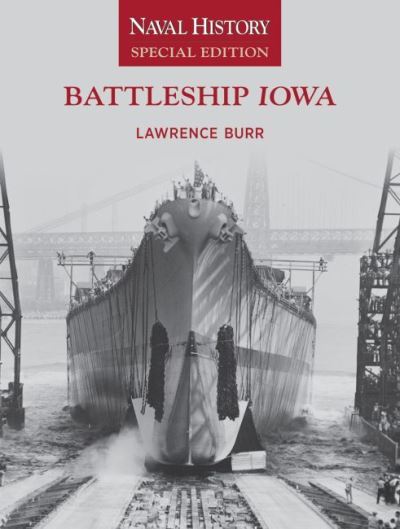 Cover for Lawrence W. Burr · Battleship Iowa: Naval History Special Edition (Taschenbuch) (2024)