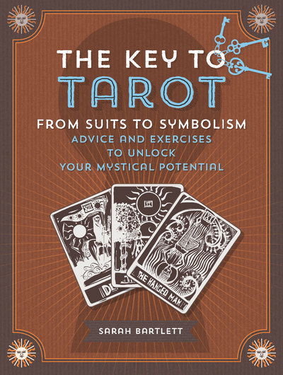 Key to tarot - from suits to symbolism: advice and exercise to unlock your - Sarah Bartlett - Livros - Ingram International Inc. - 9781592337101 - 23 de setembro de 2015