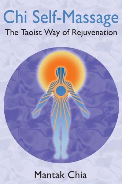 Cover for Mantak Chia · Chi Self-Massage: The Taoist Way of Rejuvenation (Paperback Bog) [2nd Edition, New edition] (2006)