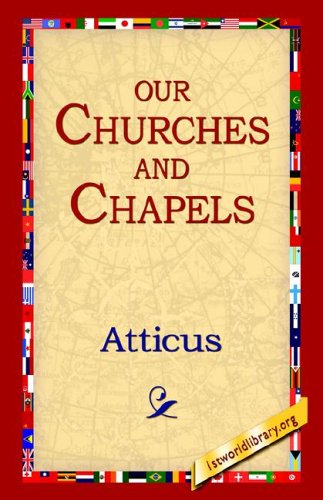 Our Churches and Chapels - Atticus - Bøger - 1st World Library - Literary Society - 9781595406101 - 1. december 2004