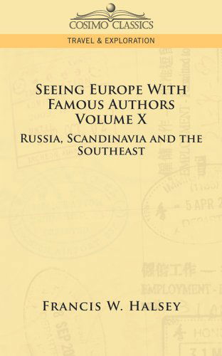 Cover for Francis W. Halsey · Seeing Europe with Famous Authors: Russia, Scandinavia, and the Southeast (Pocketbok) (2013)