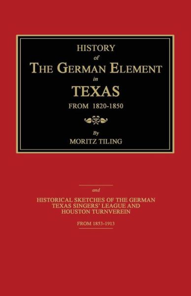 Cover for Moritz Tiling · History of the German Element in Texas from 1820-1850 (Paperback Book) (2013)