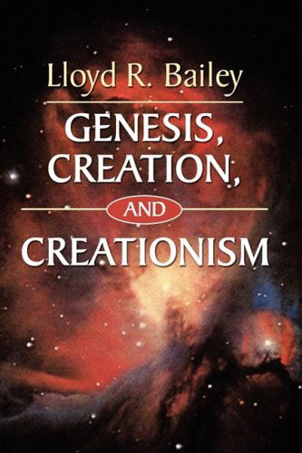 Cover for Lloyd R. Bailey · Genesis, Creation, and Creationism: (Paperback Book) (2006)