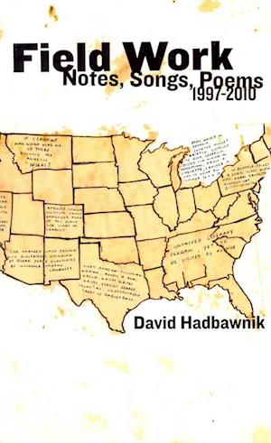 Cover for David Hadbawnik · Field Work: Notes, Songs, Poems 1997-2010 (Paperback Book) (2011)