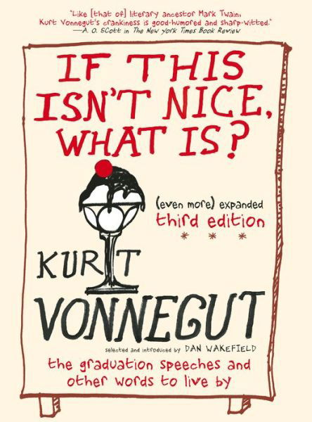 If This Isn't Nice, What Is? - Kurt Vonnegut - Bøger - Seven Stories Press,U.S. - 9781609806101 - 31. marts 2020