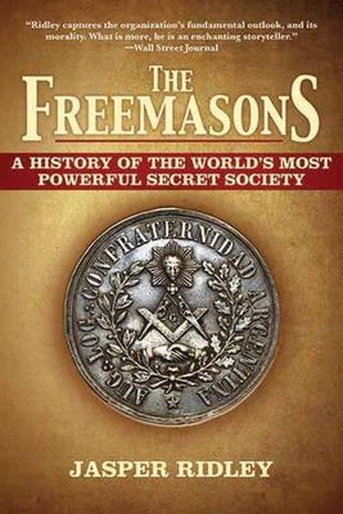 Cover for Jasper Ridley · The Freemasons: a History of the World's Most Powerful Secret Society (Revised) (Paperback Book) (2011)