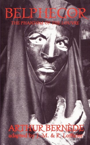 Belphegor, the Phantom of the Louvre - Arthur Bernede - Books - Black Coat Press - 9781612271101 - August 31, 2012
