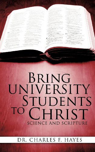 Cover for Dr. Charles F. Hayes · Bring University Students to Christ (Hardcover Book) (2011)