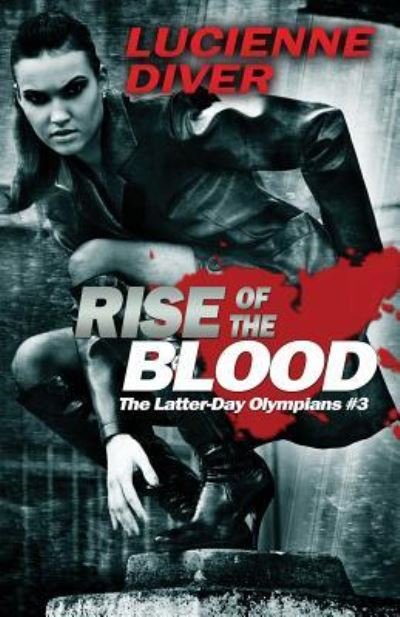 Rise of the Blood - Lucienne Diver - Kirjat - WordFire Press LLC - 9781614756101 - maanantai 8. tammikuuta 2018