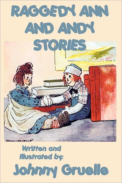 Cover for Johnny Gruelle · Raggedy Ann and Andy Stories - Illustrated (Paperback Book) (2011)