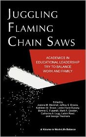 Cover for Joanne M Marshall · Juggling Flaming Chainsaws: Academics in Educational Leadership Try to Balance Work and Family (Hc) (Hardcover Book) (2012)