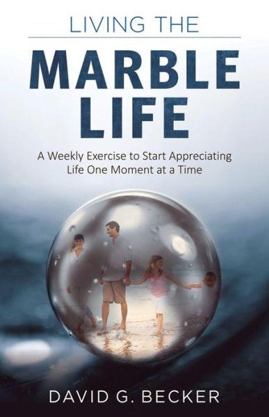 Cover for David Becker · Living the Marble Life (Book) (2016)