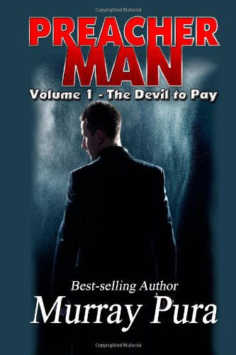 Cover for Murray Pura · Preacher Man Volume 1 the Devil to Pay (Pocketbok) (2014)