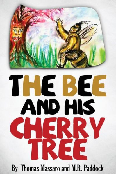 Cover for Massaro, Thomas, S. J. · The Bee and His Cherry Tree (Paperback Book) (2014)