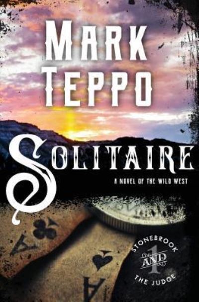 Solitaire (Stonebrook and the Judge) - Mark Teppo - Książki - Firebird Creative - 9781630231101 - 24 kwietnia 2018