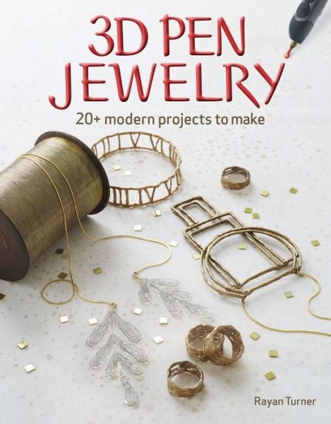 Cover for R Turner · 3D Pen Jewelry (Paperback Book) (2016)