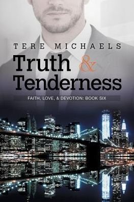 Cover for Tere Michaels · Truth &amp; Tenderness Volume 6 - Faith, Love, &amp; Devotion (Paperback Book) [New edition] (2015)