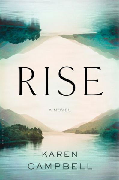 Cover for Karen Campbell · Rise (Hardcover Book) (2015)