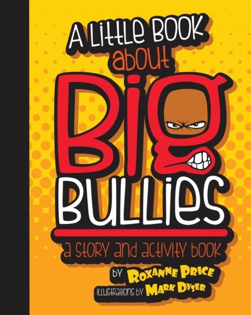 Cover for Roxanne Price · A Little Book about Big Bullies (Paperback Book) (2016)