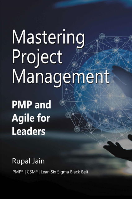 Mastering Project Management: PMP and Agile for Leaders - Rupal Jain - Books - Business Expert Press - 9781637427101 - September 27, 2024