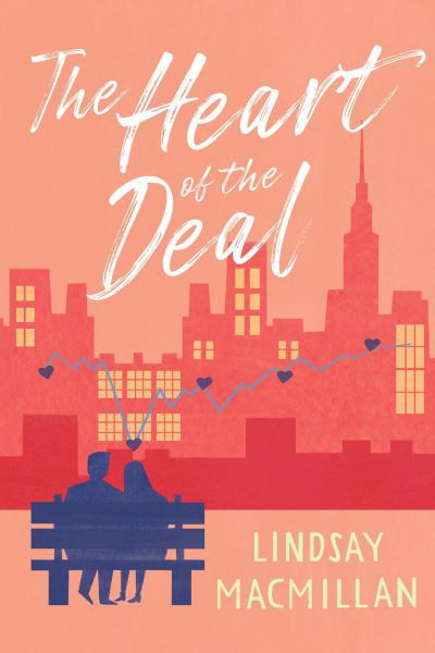 Cover for Lindsay MacMillan · The Heart of the Deal: A Novel (Pocketbok) (2022)