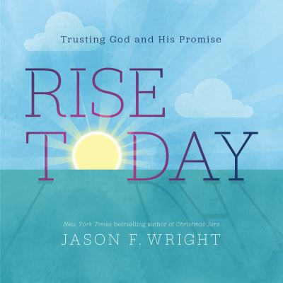 Cover for Jason F. Wright · Rise Today (Book) (2023)