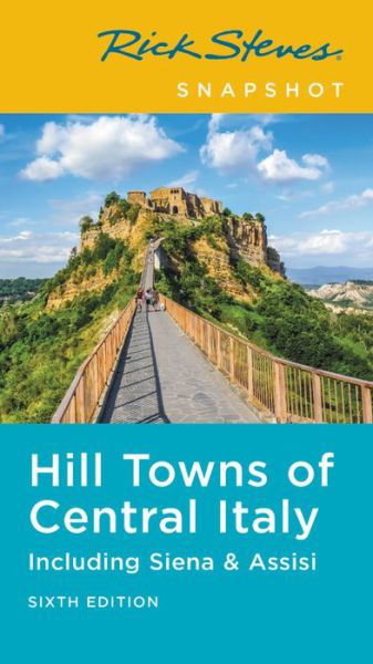 Cover for Rick Steves · Rick Steves Snapshot Hill Towns of Central Italy (Sixth Edition): Including Siena &amp; Assisi (Paperback Book) (2020)