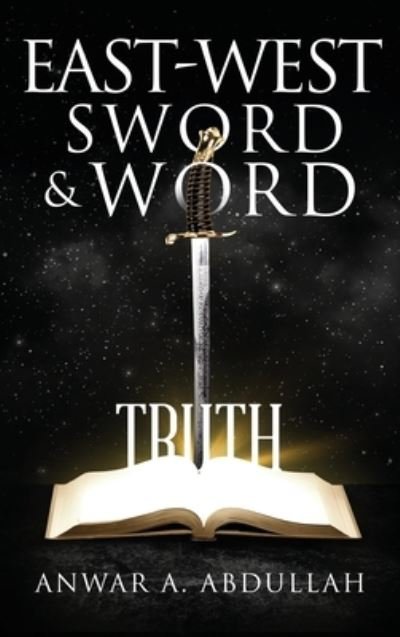 Cover for Anwar Abdullah · East-West Sword and Word (Gebundenes Buch) (2019)