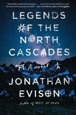 Cover for Jonathan Evison · Legends of the North Cascades (Hardcover bog) (2021)