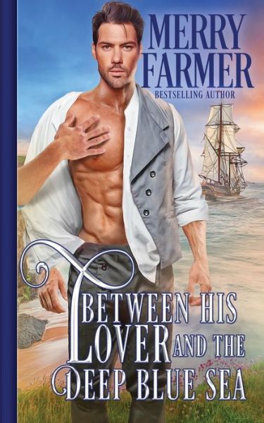 Cover for Merry Farmer · Between His Lover and the Deep Blue Sea (Paperback Book) (2021)