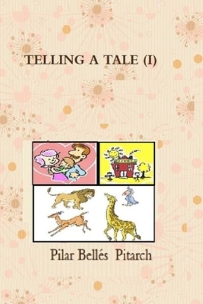 Cover for Pilar Bellés Pitarch · Telling a Tale I (Pocketbok) (2019)