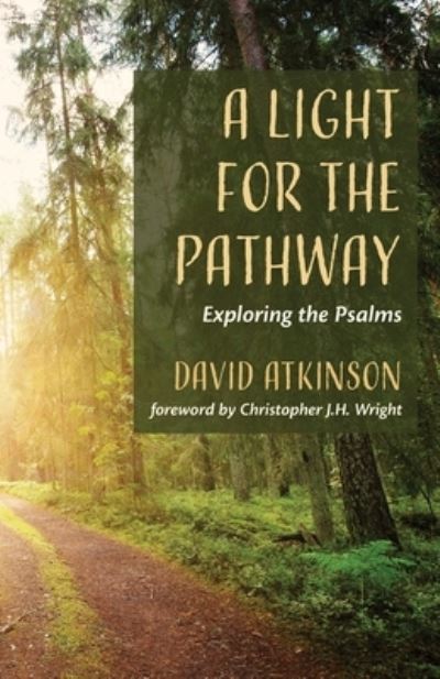 Cover for David Atkinson · A Light for the Pathway : Exploring the Psalms (Paperback Book) (2021)