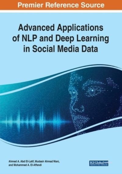 Cover for Ahmed A. Abd El-Latif · Advanced Applications of NLP and Deep Learning in Social Media Data (Book) (2023)