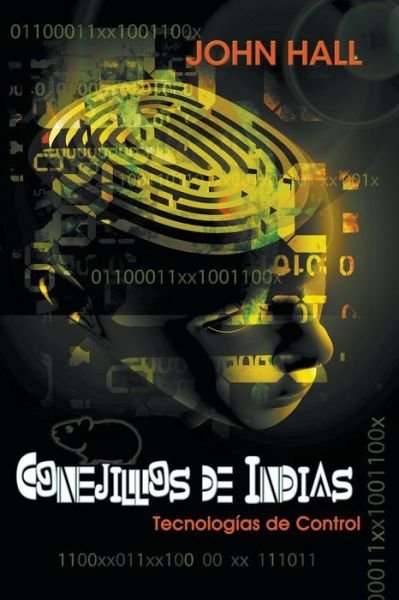 Cover for John Hall · Conejillos de Indias: Tecnologias de Control (Taschenbuch) (2016)