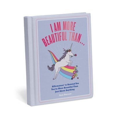 Cover for Suzi Barrett · I Am More Beautiful Than . . . Affirmators! Book: Affirmators! To Remind You You're More Beautiful Than Just About Anything (Hardcover bog) (2018)