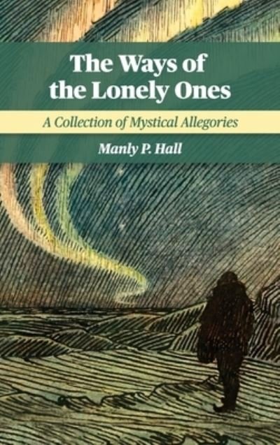 Cover for Manly Hall · Ways of the Lonely Ones (Book) (2022)